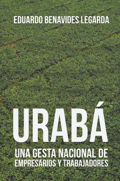 Urabá: Una gesta nacional de empresarios y trabajadores