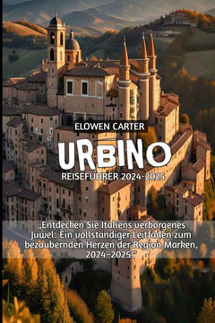 Urbino Reiseführer 2024-2025