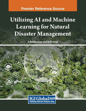 Utilizing AI and Machine Learning for Natural Disaster Management Utilizing AI and Machine Learning for Natural Disaster Management