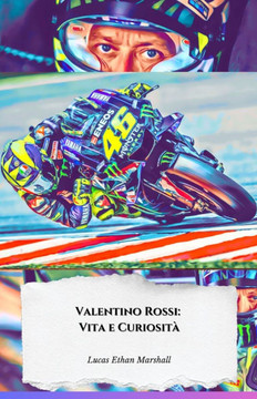 Valentino Rossi: Vita e Curiosità Il tributo ufficiale al Dottore del Motomondiale