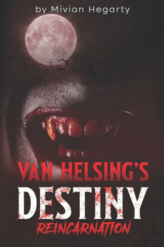 Van Helsing's Destiny: Reincarnation