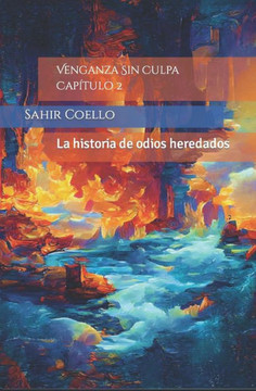 Venganza Sin Culpa Capítulo 2: La historia de odios heredados