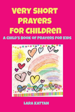 Very Short Prayers for Children: A Child's Book of Prayers for Kids