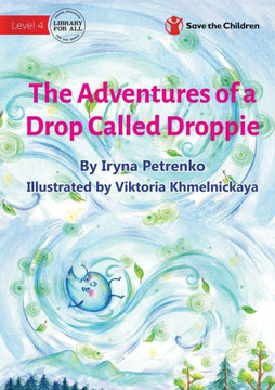 The Adventures Of A Drop Called Droppie
