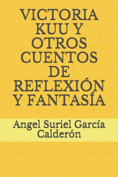 Victoria Kuu Y Otros Cuentos de Reflexión Y Fantasía
