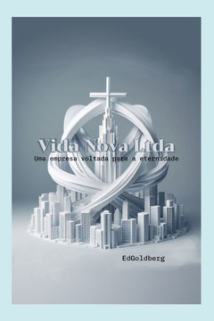 Vida Nova Ltda: Uma empresa voltada para a eternidade