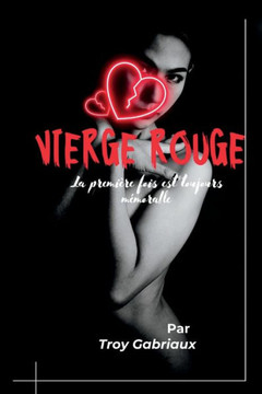 Vierge Rouge: La première fois est toujours mémorable