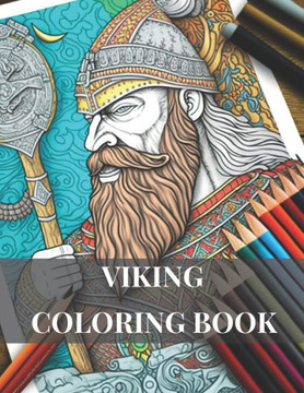 Viking Coloring Book: Mythical Coloring Adventure: Mythical gods, trolls, dragons, giants and more