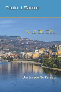 Vila Do Céu: Um Enredo No Paraíso