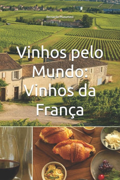 Vinhos pelo Mundo: Vinhos da França