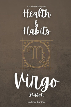 Virgo Season: Health and Habits: A 31-Day Self-Help Guide