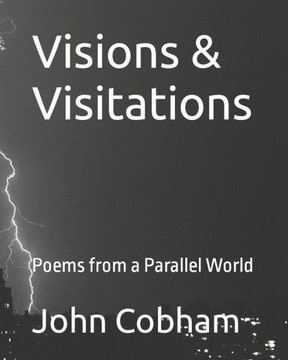 Visions & Visitations: Poems from a Parallel World