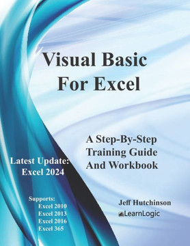 Visual Basic For Excel: Supports 2010, 2013, 2016, and 365