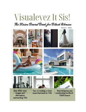 Visualeyez It Sis! The Vision Board Book for Black Women