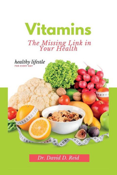 Vitamins: The Missing Link in Your Health