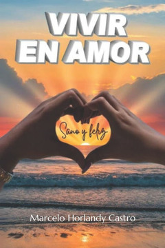 Vivir En Amor: Sano y Feliz