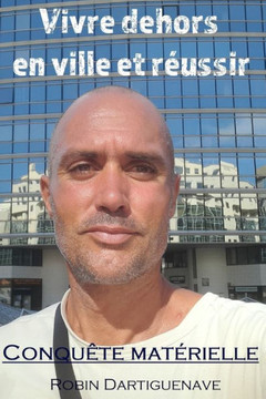 Vivre dehors en ville et réussir: Conquête matérielle