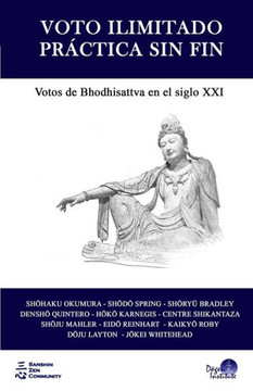 Voto ilimitado, práctica sin fin: Votos de Bhodhisattva en el siglo XXI