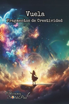 Vuela - Fragmentos de creatividad