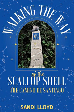Walking the Way of the Scallop Shell: The Camino de Santiago