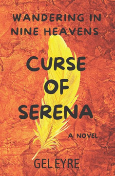 Wandering In Nine Heavens: Curse of Serena (A Novel)