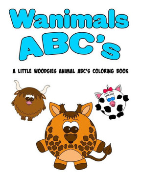 Wanimals ABC's: A little woodgies animal ABC's coloring book
