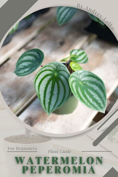Watermelon Peperomia: Plant Guide