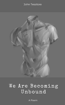 We Are Becoming Unbound: A Poem