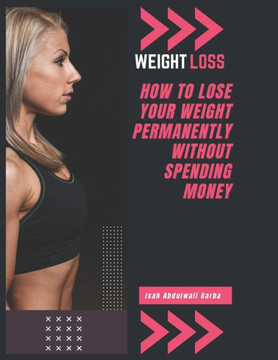 Weight Loss: How to lose your weight permanently without spending money
