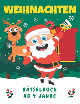 Weihnachten Rätselbuch ab 4 Jahre: Das große Weihnachten Mal und Rätselbuch für Kinder Mit Denk- und Suchspielen, Labyrinthe, Fehler suchen, Punkt zu