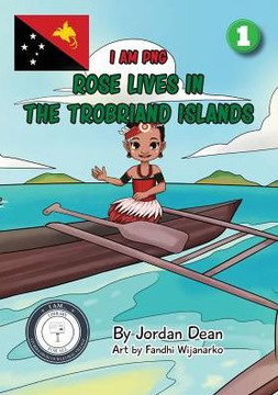 Rose Lives In The Trobriand Islands : I Am Png