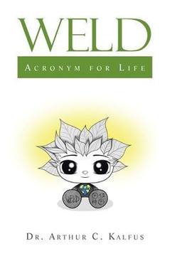 Weld: Acronym for Life