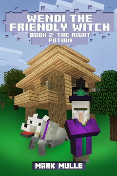 Wendi the Friendly Witch Diaries Book 2: The Right Potions