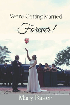 We're Getting Married Forever