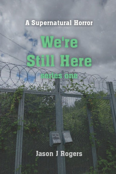 We're Still Here: Book 1 in the Supernatural Horror Series