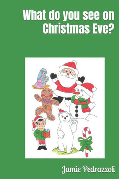 What do you see on Christmas Eve?