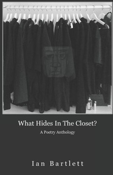 What Hides in the Closet?: A Poetry Anthology