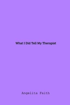 What I Told My Therapist