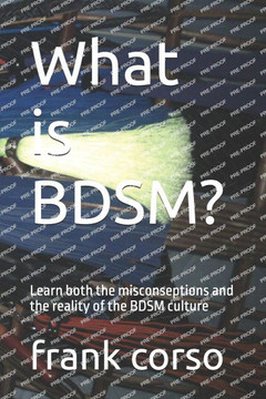 What is BDSM?: Learn both the misconseptions and the reality of the BDSM culture