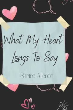 What My Heart Longs To Say
