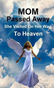 When Mom Died, She Visited on Her Way to Heaven