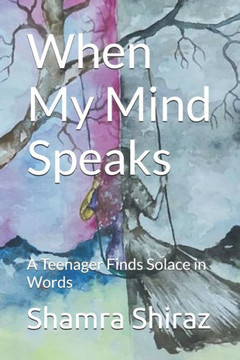 When My Mind Speaks: A Teenager Finds Solace in Words