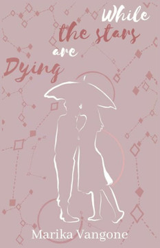While the Stars are Dying While the Stars are Dying