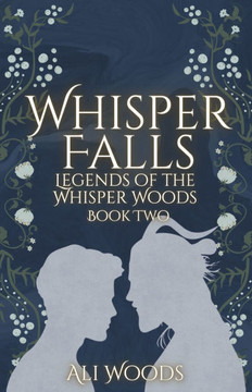 Whisper Falls: Legends of the Whisper Woods: Book Two