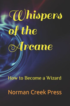 Whispers of the Arcane: How to Become a Wizard