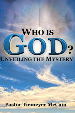 Who Is God?: Unveiling The Mystery