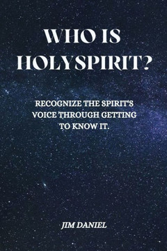 Who Is Holy Spirit?: Recognize the Spirit's Voice through getting to know it.