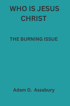 Who Is Jesus Christ: The Burning Issue