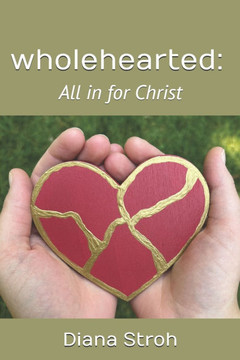 wholehearted: All in for Christ