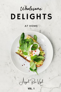 Wholesome Delights: Easy Recipes